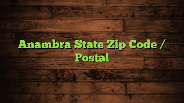Anambra State Zip Code / Postal