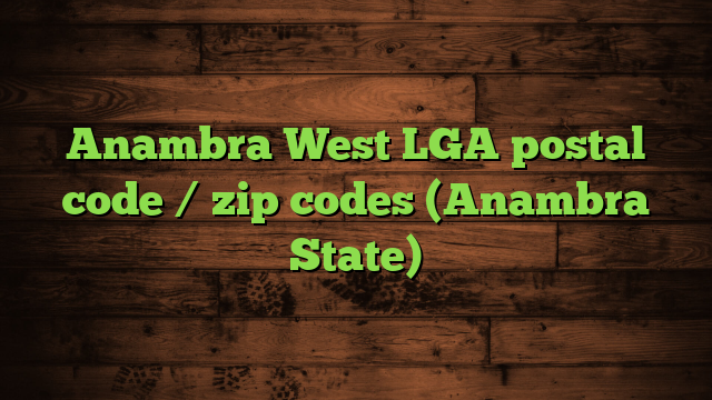 Anambra West LGA postal code / zip codes (Anambra State)