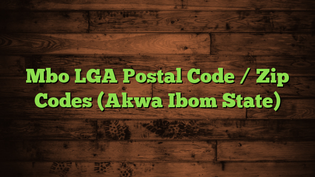 Mbo LGA Postal Code / Zip Codes (Akwa Ibom State)