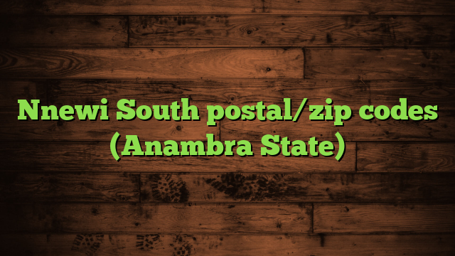 Nnewi South postal/zip codes (Anambra State)